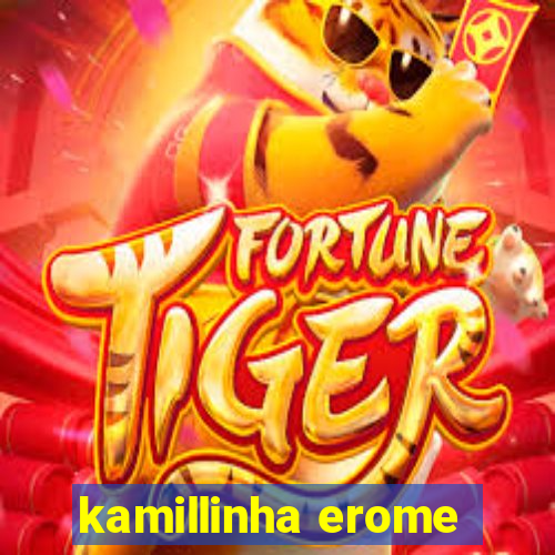 kamillinha erome